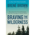 Braving the Wilderness: Reese's Book Club: The Quest for True Belonging and the Courage to Stand Alone - Hardcover