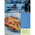 The Foods of the Greek Islands: Cooking and Culture at the Crossroads of the Mediterranean - Paperback