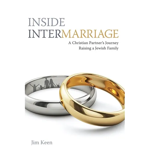 Inside Intermarriage: A Christian Partner's Journey Raising a Jewish Family - Paperback