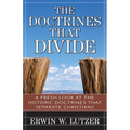 The Doctrines That Divide: A Fresh Look at the Historical Doctrines That Separate Christians - Paperback