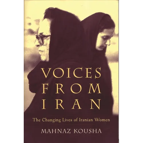 Voices from Iran: The Changing Lives of Iranian Women - Paperback