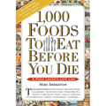 1,000 Foods to Eat Before You Die: A Food Lover's Life List - Paperback