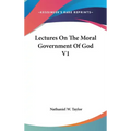 Lectures On The Moral Government Of God V1 - Hardcover
