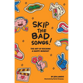 Skip The Bad Song: The Art of Rocking A Happy Mindset - Paperback