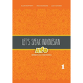 Let's Speak Indonesian: Ayo Berbahasa Indonesia, Volume 1 - Paperback