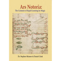 Ars Notoria: The Grimoire of Rapid Learning by Magic, with the Golden Flowers of Apollonius of Tyana - Hardcover