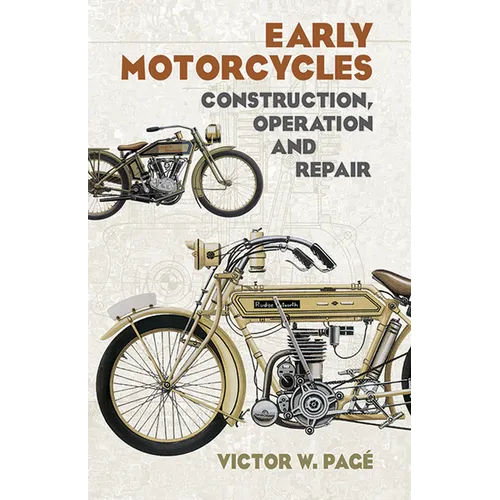 Early Motorcycles: Construction, Operation and Repair - Paperback