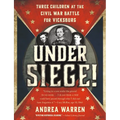 Under Siege!: Three Children at the Civil War Battle for Vicksburg - Paperback