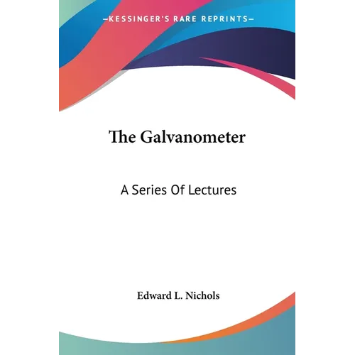 The Galvanometer: A Series Of Lectures - Paperback