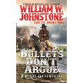 Bullets Don't Argue - Mass Market Paperbound
