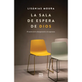 La sala de espera de Dios: El camino de la desesperaci?n a la esperanza - Paperback