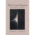 The Cross Examen - Hardcover