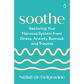 Soothe: Restoring Your Nervous System from Stress, Anxiety, Burnout, and Trauma - Paperback