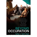 Beyond Occupation: Apartheid, Colonialism and International Law in the Occupied Palestinian Territories - Paperback