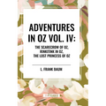 Adventures in Oz: The Scarecrow of Oz, Rinkitink in Oz, the Lost Princess of Oz, Vol. IV - Paperback