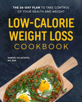 Low-Calorie Weight Loss Cookbook: The 28-Day Plan to Take Control of Your Health and Weight - Paperback