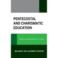Pentecostal and Charismatic Education: Renewalist Education Wherever It Is Found - Hardcover