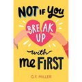 Not If You Break Up with Me First - Hardcover