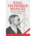 Still Technique Manual: A Rediscovered Manipulative Medicine Technique of Dr. Andrew Taylor Still SECOND EDITION:: Applications of a Rediscovered Tech - Paperback