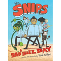 The Snips: A Bad Buzz Day (a Graphic Novel) - Hardcover