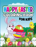 Happy Easter Coloring Book for Kids: Holiday coloring book for pre-k and kids 4 - 10 and up - Paperback