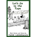 Let's Go to the Tape: Short Stories and Poetry - Paperback
