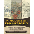 Kingdom of Dahomey: A Brief Overview from Beginning to the End - Paperback