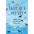 Tales of a Pet Vet: Stories from the Clinic and House Calls - Paperback