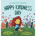 Happy Kindness Day: An Indigo Blue Adventure - Hardcover