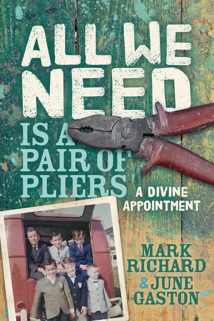 All We Need Is a Pair of Pliers: A Divine Appointment - Paperback