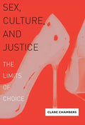 Sex, Culture, and Justice: The Limits of Choice - Paperback