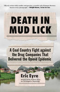 Death in Mud Lick: A Coal Country Fight Against the Drug Companies That Delivered the Opioid Epidemic - Paperback