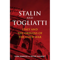 Stalin and Togliatti: Italy and the Origins of the Cold War - Hardcover
