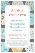 A Lab of One's Own: One Woman's Personal Journey Through Sexism in Science - Paperback