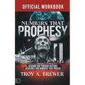 The Official Workbook for Numbers That Prophesy: Hearing God through Historic Headlines and Numbers That Preach - Paperback