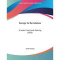 Europe In Revolution: A Letter From Scott Nearing (1920) - Paperback