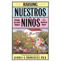 Raising Nuestros Ninos: Bringing Up Latino Children in a Bicultural World - Paperback