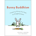 Bunny Buddhism: Hopping Along the Path to Enlightenment - Paperback