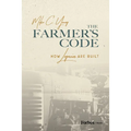 The Farmer's Code: How Legacies Are Built - Hardcover
