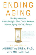 Ending Aging: The Rejuvenation Breakthroughs That Could Reverse Human Aging in Our Lifetime - Paperback