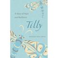 Tilly: A Story of Hope and Resilience - Paperback
