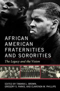 African American Fraternities and Sororities: The Legacy and the Vision - Paperback