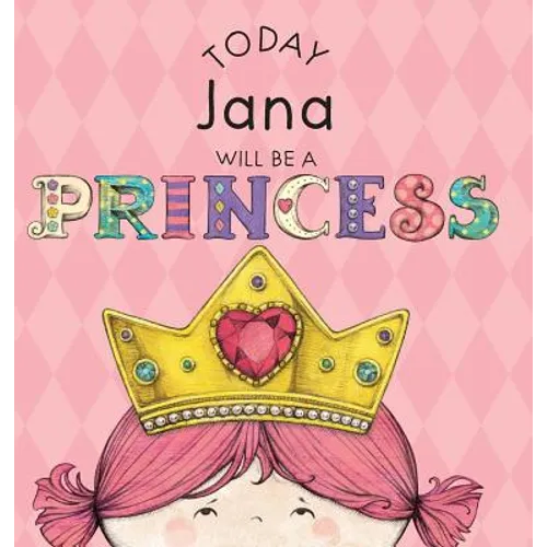 Today Jana Will Be a Princess - Hardcover