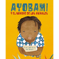 Ayobami Y El Nombre de Los Animales (Ayobami and the Names of the Animals) - Hardcover