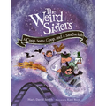 The Weird Sisters: A Coop, Some Goop, and a Sandwich - Hardcover