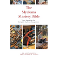The Myeloma Mastery Bible: Your Blueprint for Complete Myeloma Management - Paperback