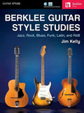 Berklee Guitar Style Studies: Jazz, Rock Blues, Funk, Latin and R&B - Paperback