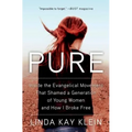 Pure: Inside the Evangelical Movement That Shamed a Generation of Young Women and How I Broke Free - Paperback