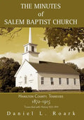 The Minutes of Salem Baptist Church: Hamilton County, Tennessee 1872-1915 - Hardcover