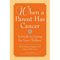 When a Parent Has Cancer: A Guide to Caring for Your Children [With Companion Book "Becky and the Worry Cup"] - Paperback